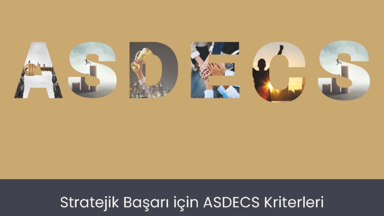 Stratejik Başarı için ASDECS Kriterleri