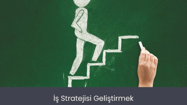 İş Stratejisi Geliştirmek